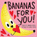 Bananas for You! Board Book