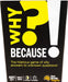 Why? Because! Game