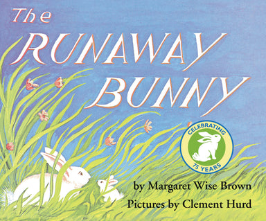 The Runaway Bunny: An Easter And Springtime Book For Kids