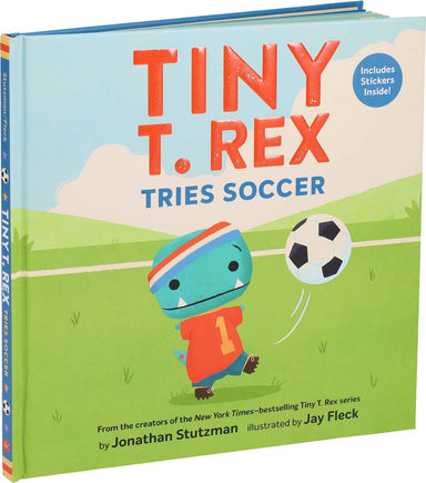 Tiny T. Rex Tries Soccer Hardcover Book