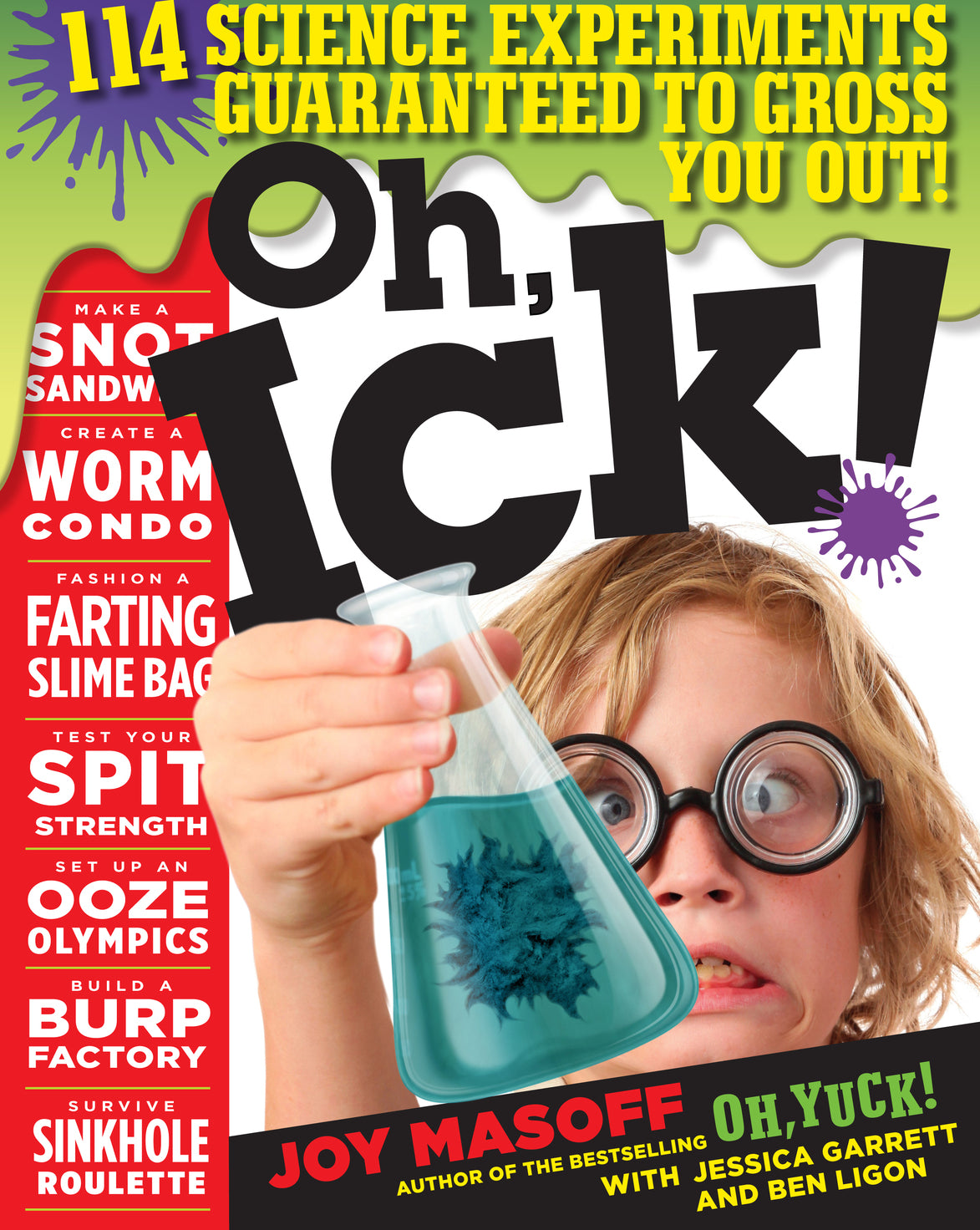 Oh, Ick!: 114 Science Experiments Guaranteed to Gross You Out!