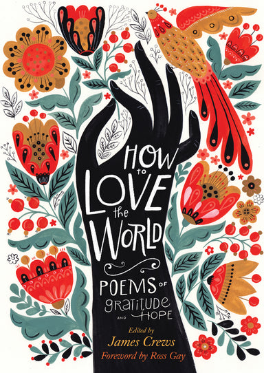 How to Love the World: Poems of Gratitude and Hope